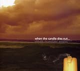 When the Candle Dies Out
