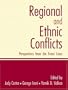 Regional and Ethnic Conflicts: Perspectives from the Front Lines