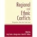 Regional and Ethnic Conflicts: Perspectives from the Front Lines