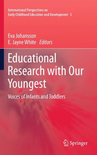 Educational Research with Our Youngest: Voices of Infants and Toddlers (International perspectives on early childhood education and development)
