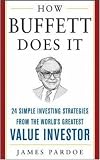 How Buffett Does It: 24 Simple Investing Strategies from the Worlds Greatest Value Investor