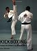 Kickboxing: From Beginner to Black Belt