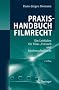 Praxishandbuch Filmrecht: Ein Leitfaden Fur Film-, Fernseh- Und Medienschaffende
