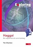 Exploring the Bible: Haggai, An Expositional Commentary (Exploring the Bible)