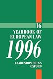 Yearbook of European Law 1996: v.16: Vol 16 (Yearbook of European Law 1996)