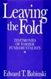 Leaving The Fold: Testimonies Of Former Fundamentalists