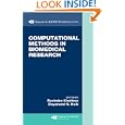 Computational Methods in Biomedical Research (Chapman and Hall CRC Biostatistics Series) by Ravindra Khattree and Dayanand Naik