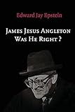 James Jesus Angleton: Was He Right?