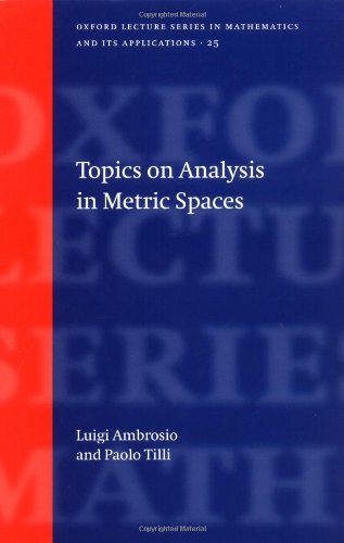Topics on Analysis in Metric Spaces (Oxford Lecture Series in Mathematics and Its Applications)