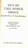 Out of this world choice : an anthology of science fiction