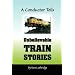 A Conductor Tells Unbelievable Train Stories