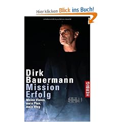 Mission Erfolg: Meine Vision, mein Plan, mein Weg