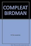 The compleat birdman : an illustrated history of man-powered flight