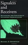 Signalers and Receivers: Mechanisms and Evolution of Arthropod Communication