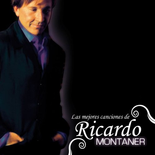 Ricardo Montaner - Mejores Canciones De Ricardo Montaner - Zortam Music