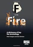 F is for fire : a dictionary of key fire terminology