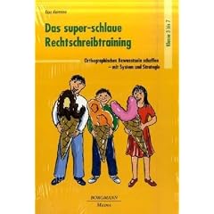 Das super-schlaue Rechtschreibtraining: Orthographisches Bewusstsein schaffen � mit System und Strategie