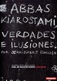 Abbas Kiarostami, Verdades E Ilusiones.(1994).Abbas Kiarostami, Vérites Et Songes