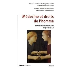 M�decine et droits de l'homme : Pratiques soignantes et recherche biom�dicale - Textes fondamentaux depuis 1948