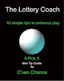 The Lottery Coach: 10 Simple Tips to enhance (Pick 3) play