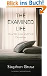 The Examined Life: How We Lose and Fi...