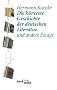 Die k�rzeste Geschichte der deutschen Literatur: und andere Essays