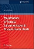 Maintenance of Process Instrumentation in Nuclear Power Plants (Power Systems)