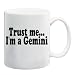 TRUST ME... I'M A GEMINI Mug Coffee Cup 11 oz ~ Astrology Birthday