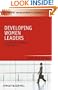 Developing Women Leaders: A Guide for Men and Women in Organizations (TMEZ - Talent Management Essentials)