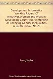 ICT initiatives, women and work in developing countries : reinforcing or changing gender inequalities in South India?