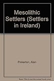 Settlers in Ireland : Mesolithic settlers