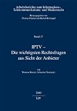 IPTV - Die wichtigsten Rechtsfragen aus Sicht der Anbieter IPTV - Die wichtigsten Rechtsfragen aus Sicht der Anbieter