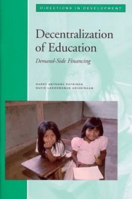 Decentralization of Education: Demand-Side Financing (Directions in Development) (French Edition) by Patrinos Harry Anthony Ariasingam David Lakshmana (1998-09-01) Paperback