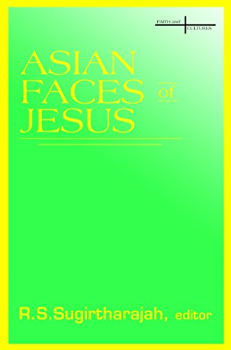 Asian Faces of Jesus (Faith and Cultures)