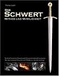 Das Schwert - Mythos und Wirklichkeit
