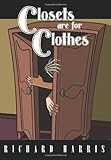Closets are for clothes