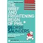 The Brief and Frightening Reign of Phil: (Includes the 'In Persuasion Nation' Collection)