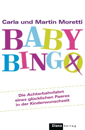 Baby-Bingo: Die Achterbahnfahrt eines glücklichen Paares in der Kinderwunschzeit (German Edition)