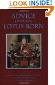 Advice from the Lotus Born: A Collection of Padmasambhava's Advice to the Dakini Yeshi Tsogyal and Other Close Disciples