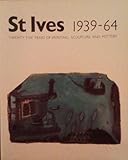 St Ives 1939-64 : twenty five years of painting, sculpture and pottery