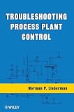 Troubleshooting Process Plant Control
