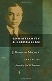 Christianity and Liberalism, new ed.