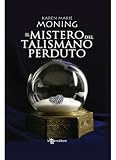 Il mistero del talismano perduto (Narrativa)