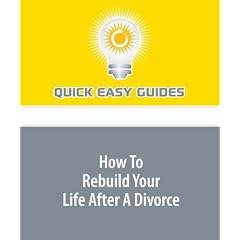 How To Rebuild Your Life After A Divorce