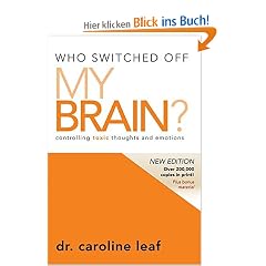 Who Switched Off My Brain?: Controlling Toxic Thoughts and Emotions