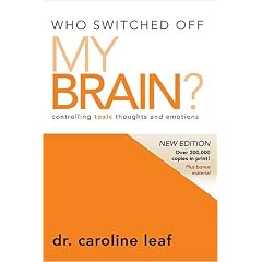 Who Switched Off My Brain?  Revised: Controlling Toxic Thoughts and Emotions