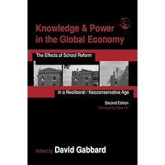 Knowledge and Power in the Global Economy: The Effects of School Reform in a Neoliberal/Neoconservative Age (Sociocultural, Political, and Historical Studies in Education)