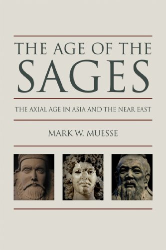 Age of the Sages: The Axial Age in Asia and the Near East