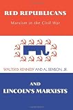 Red Republicans and Lincolns Marxists: Marxism in the Civil War