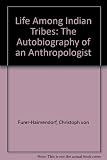 Life among Indian tribes : the autobiography of an anthropologist